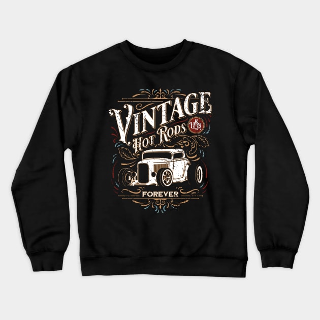 Vintage Hot Rods Forever Distressed Classic Car Nostalgia Crewneck Sweatshirt by hobrath